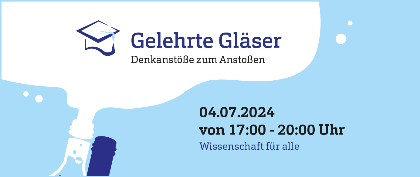 Hellblauer Hintergrund mit einer Sprechblase, die aus einer Flasche aufsteigt. Text: Gelehrte Gläser - Denkanstöße zum Anstoßen. 04.07.2024 von 17-20 Uhr. Wissenschaft für alle