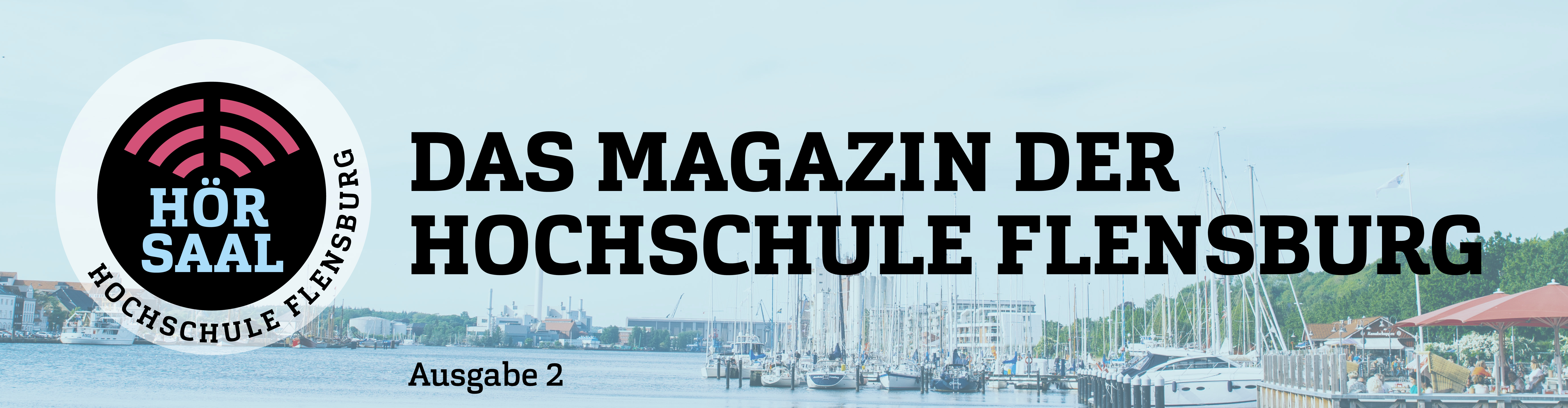Titelbild auf dem das Logo HörSaal Magazin Hochschule Flensburg zu sehen ist und groß der Text &quot;Neuigkeiten aus der Hochschule Flensburg Ausgabe 2&quot; geschreiben steht.