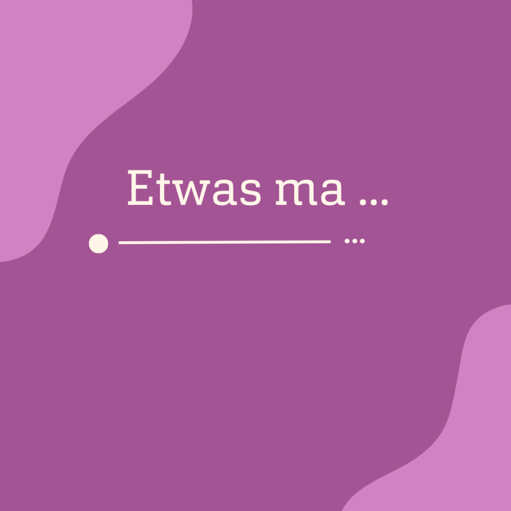 Lilaner Hintergrund mit dem Schriftzug &quot;Etwas ma...&quot;
