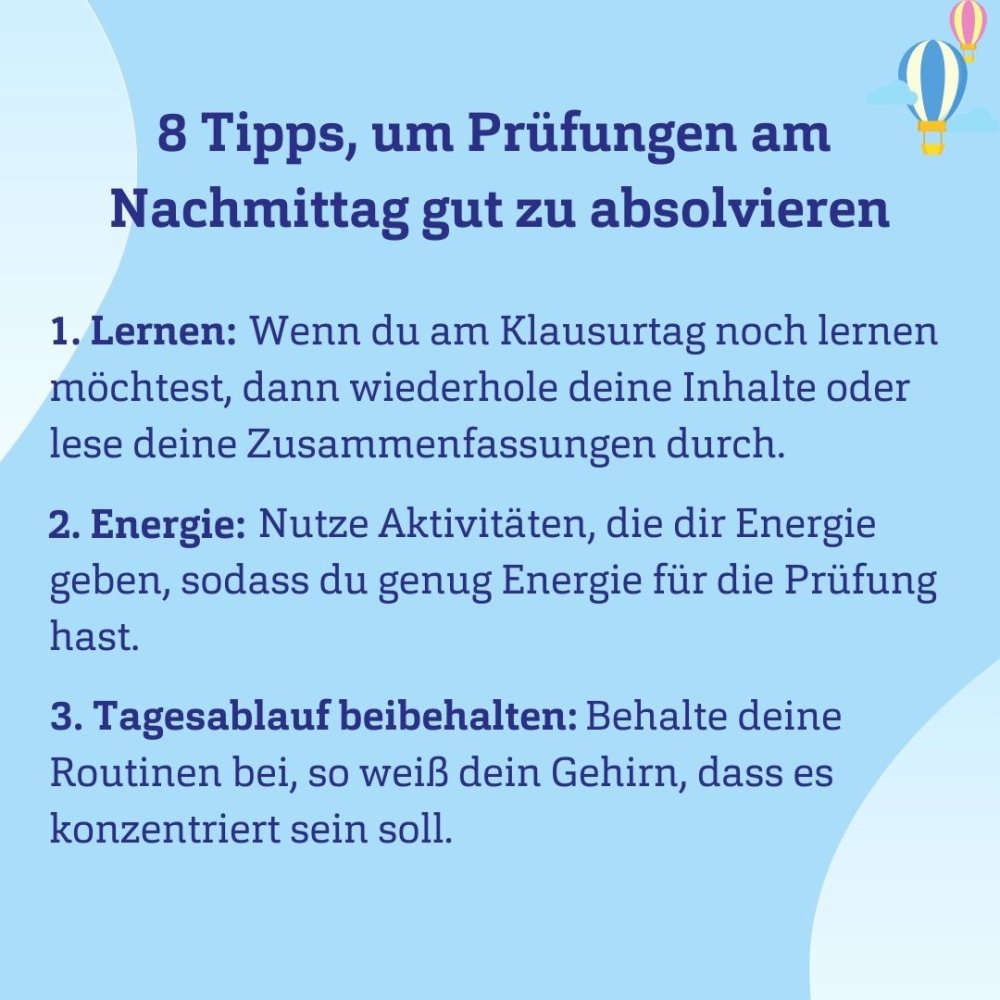 Hellblauer Hintergrund mit der Überschrift &quot;8 Tipps, um Prüfungen an Nachmittag gut zu absolvieren&quot; und den ersten drei Tipps: 1. Lernen, 2. Energie, 3. Tagesablauf beibehalten