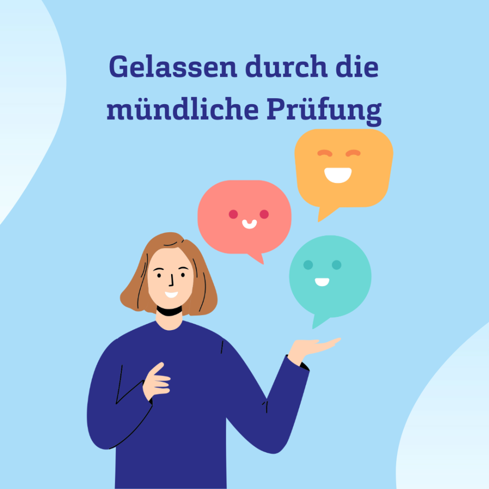 Hellblauer Hintergrund mit dem Schriftzug &quot;Gelassen durch die mündliche Prüfung&quot; und einer Zeichnung einer Person mit drei verschiedenfarbigen Sprechblasen.