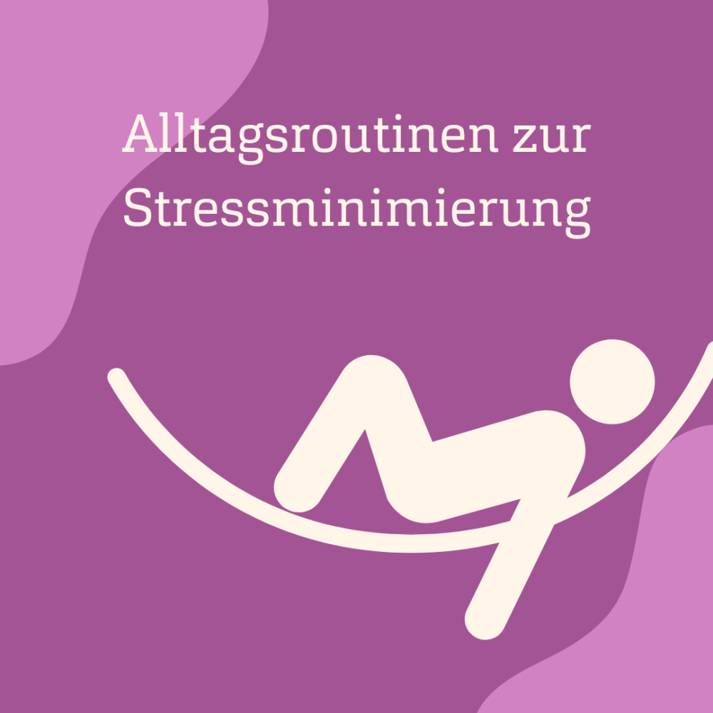 Lilaner Hintergrund mit dem Schriftzug &quot;Alltagsroutinen zur Stressminimierung&quot; und der Zeichnung einer Person in einer Hängematte.