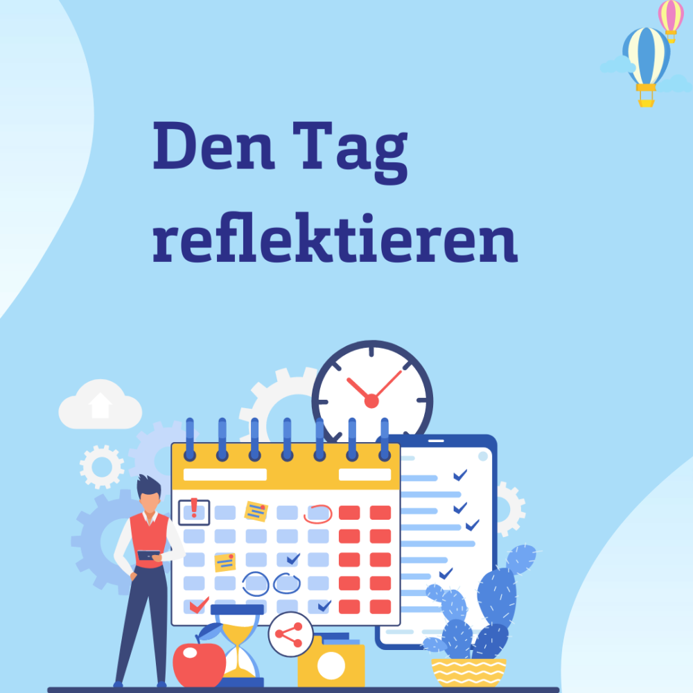 Hellblauer Hintergrund mit dem Schriftzug &quot;Den Tag reflektieren&quot; und einer gezeichneten Collage einer Person, einem Kalender, einer Uhr, einer Checkliste, einem Kaktus, einer Sanduhr, einem &quot;Teilen&quot;-Icon, einem Apfel und einer Kamera.