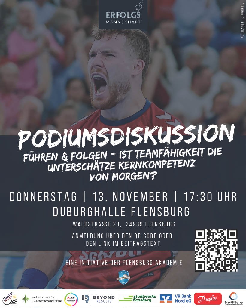 Foto eines jubelnden Handballspielers, dazu Text: Podiumsdiskussion: Führen und Folgen - ist Teamfähigkeit die unterschätzte Kernkompetenz von morgen? Donnerstag, 13. November, 17:30 Uhr - Duburghalle Flensburg - Waldstraße 20, 24939 Flensburg.