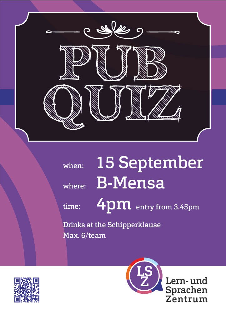 Veranstaltungsposter: Lilaner Hintergrund mit Text: Pub Quiz. 15 September, B-Mensa, 4 pm, entry from 3.45 pm. Drinks at the Schipperklause. Max. 6/team. Lern &amp; Sprachenzentrum