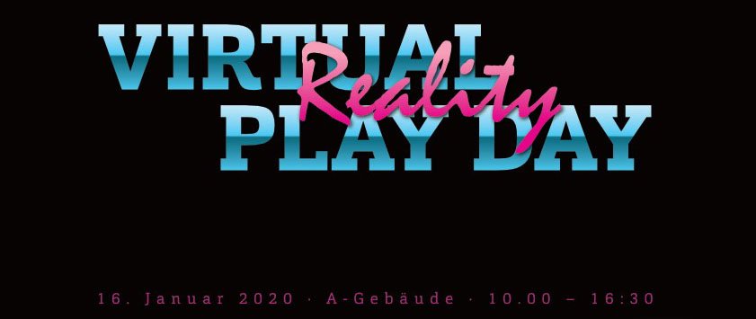 Ausschnitt aus dem Veranstaltrungsposter: Oben steht in hellblauer und pink-farbener Schrift "VIRTUAL Reality PLAY DAY", ganz unten Ort und Zeit. Das Ganze steht auf dunklem Grund.