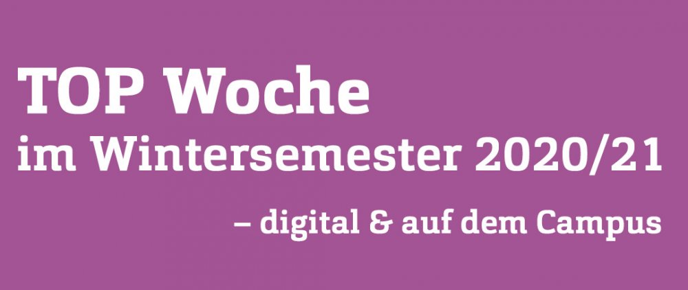 Weiße Schrift auf violettem Grund: TOP Woche im Wintersemester 2020/21 - digital & auf dem Campus