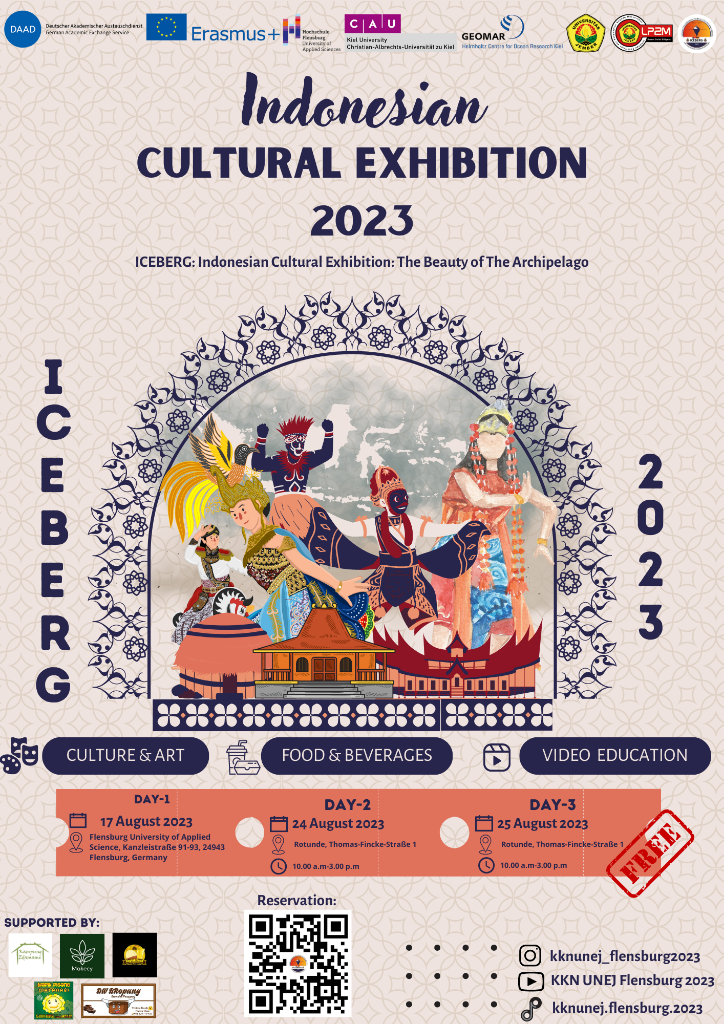 Flyer mit der Aufschrift "Indonesian Cultural Exhibition 2023; ICEBERG: Indonesian Cultural Exhibition: The beauty of the Archipelago". Darunter eine bunte Collage von Personen in traditionellen indonesischen Gewändern und traditionellen Gebäuden. Darunter die Worte "Culture & Art, Food & Beverages, Video Education" und die Daten der Ausstellung.