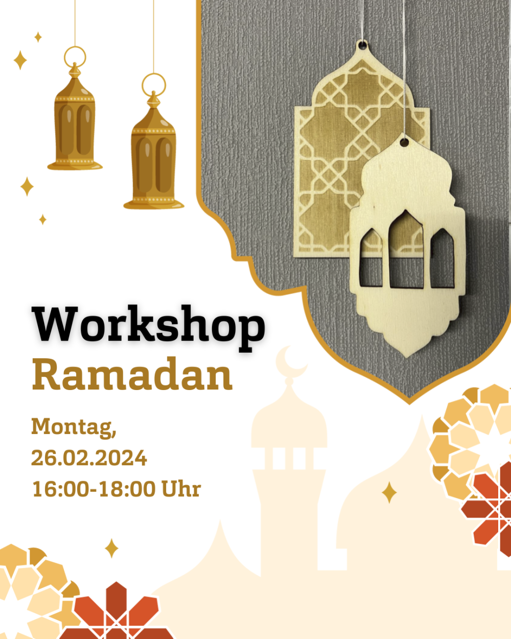 Grafische Darstellung von hängenden Laternen und Holzschnitten von Moscheen. Darunter der Schriftzug: "Workshop Ramadan. Montag, 26.02.2024, 16:00-18:00 Uhr"