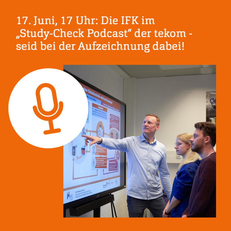 Orangener Hinergrund mit einem Bild von einem Dozenten und zwei Studierenden, die an einem Monitor stehen, der Grafik eines Mikrofons und dem Text: "17. Juni, 17 Uhr: Die IFK im "Study-Check Podcast" der tekom - seid bei der Aufzeichnung dabei!"