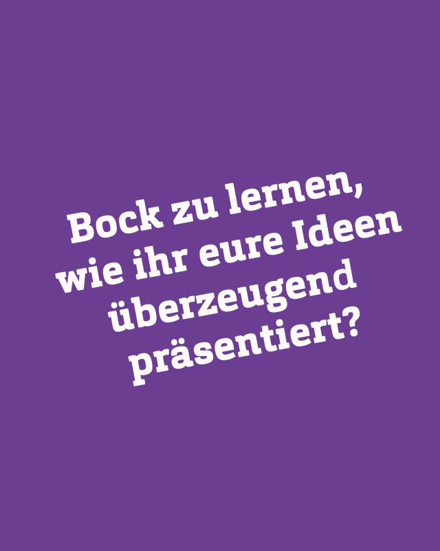 Lilaner Hintergrund mit Text: Bock zu lernen, wie ihr eure Ideen überzeugend präsentiert?