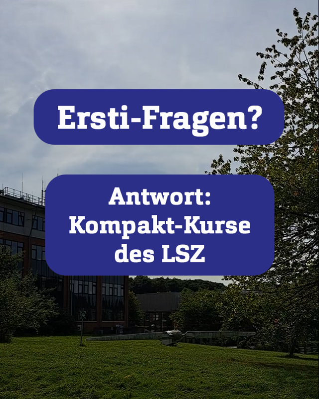 Foto einer grünen Wiese mit einem Backsteingebäude und Bäumen, darüber Text: Ersti-Fragen? Antwort: Kompakt-Kurse des LSZ