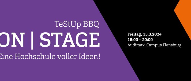 Ein grafischer Hintergrund mit lila, schwarzen und organenen Blöcken. Darauf der Schriftzug: "TeStUp BBQ On Stage. Eine Hochschule voller Ideen! - Freitag, 15.03.2024, 16:00-20:00, Audimax, Campus Flensburg"