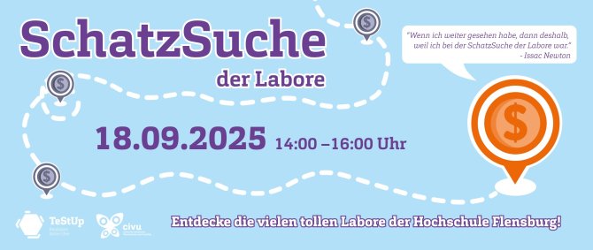 Text: SchatzSuche der Labore - 18.09.2025, 14 - 16 Uhr. "Wenn ich weiter gesehen habe, dann deshalb, weil ich bei der SchatzSuche der Labore war." -Isaac Newton. Entdecke die vielen tollen Labore der Hochschule Flensburg!